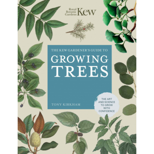 Kew Gardener's Guide to Growing Trees