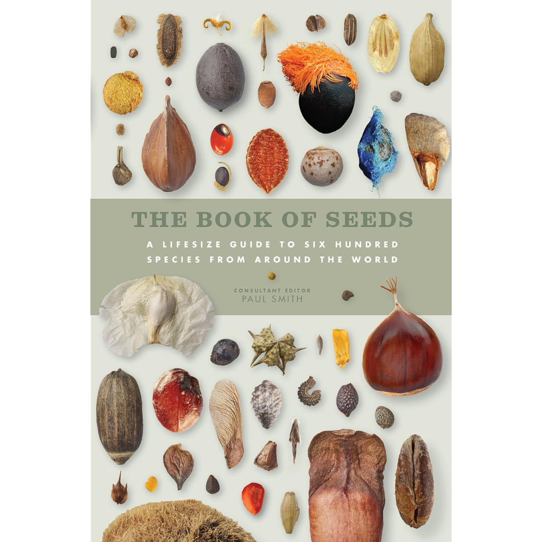 The Book of Seeds: A Lifesize Guide to Six Hundred Species from Around the World